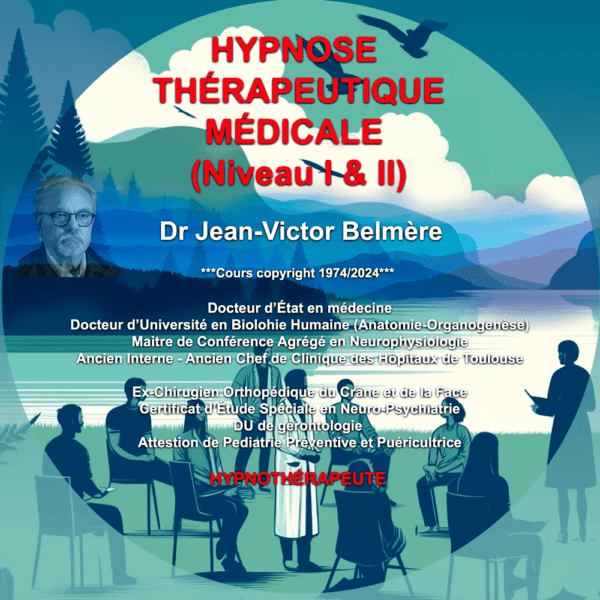 Cours Hypnose Thérapeutique Médicale Niveau I & II 2024/2025 du Dr Jean-Victor Belmère