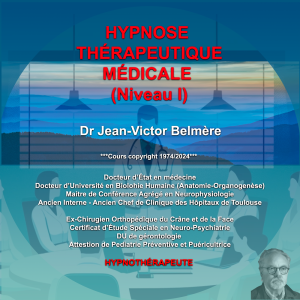 Cours Hypnose Thérapeutique Médicale Niveau I 2024/2025 du Dr Jean-Victor Belmère